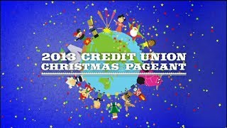 2013 Credit Union Christmas Pageant [upl. by Yrad]