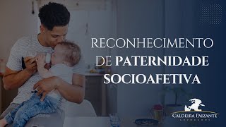 Reconhecimento de Paternidade Socioafetiva [upl. by Olracnaig]