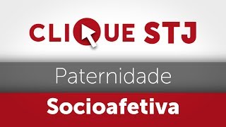 Clique STJ  Paternidade Socioafetiva 05102018 [upl. by Taub775]