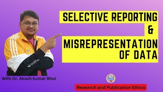 Selective Reporting amp Misrepresentation of Data  eSupport for Research  2022  Dr Akash Bhoi [upl. by Stanislaus]